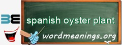WordMeaning blackboard for spanish oyster plant